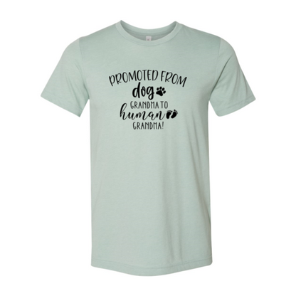 Promoted from Dog Grandma to Human Grandma T-Shirt